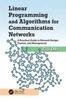 The Linear Programming and Algorithms for Communication Networks : A Practical Guide To Network Design, Control, and Management Book