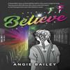 Believe by Angie Bailey Paperback Book 9781914913389