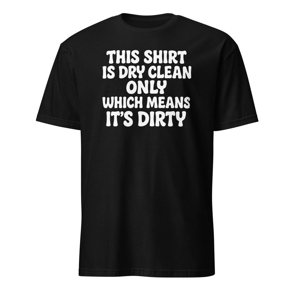 This Shirt Is Dry Clean Only - Mitch Hedberg Shirt - Unisex Unisex T-Shirt