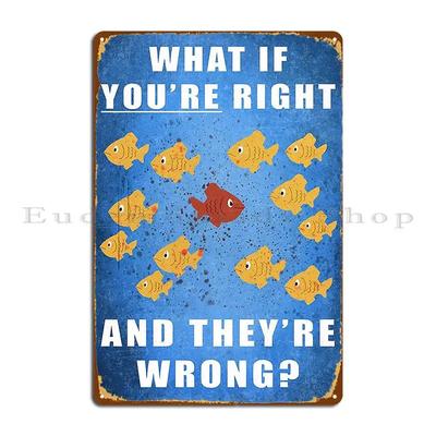 Ты прав, а они не правы Металлическая табличка Постер Настенный декор Настенная пещера Персонализированный На заказ Вечеринка Жестяная вывеска Постер