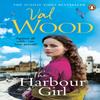 The Harbour Girl by Val Wood Paperback Book 9781529177299