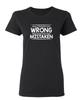I Thought I Was Wrong It Turn Sarcastic Novelty Graphics Funny Womens T-Shirt