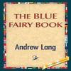 The Blue Fairy Book by Lang & Andrew Senior Lecturer In Law &... 9781421850320
