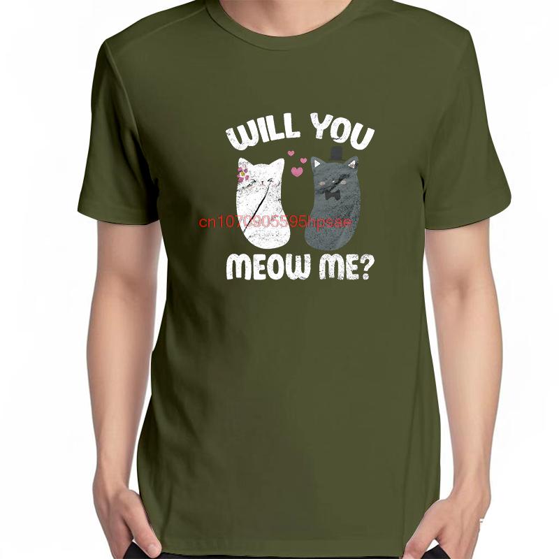 Cat Will You Meow Me Graphic T Shirts Fashion Tees Tops Summer Cotton New Shirts And Tshirts Unisex Oneck Print T Shirt