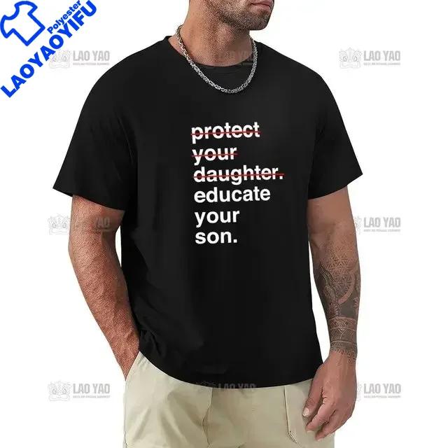 Protect Your Daughter Educate Your Son T Shirts Unisex Feminist Tee Shirt Femme Empowerunisext Feminism Tshirt Huunisex Rights