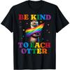Be Kind To Otters LGBT Rainbow Flag Pride Month Equality T-Shirt