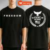 Charlie Kirk Freedom Forever In Our Hearts TShirt, Memorial Kirk - FREE POSTAGE