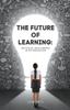 The The Future of Learning : Artificial Intelligence In K12 Education Book