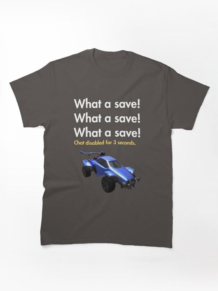 Rocket League What A Save! Classic T-Shirt
