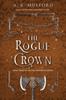 The The Rogue Crown : A Novel : 3 Book