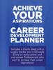 Книга Achieve Your Aspirations - Career Development Planner