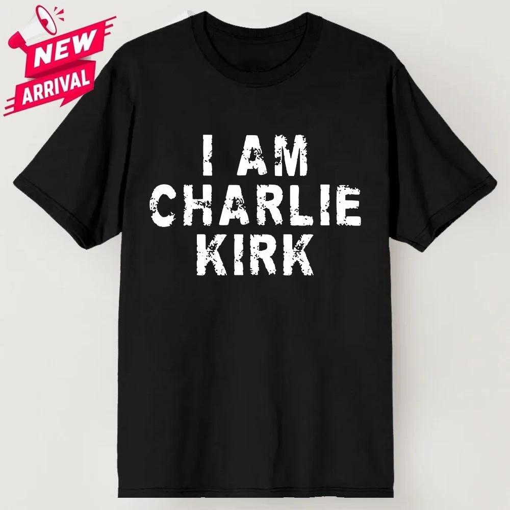I Am Charlie Kirk T-Shirt - Size S-4XL