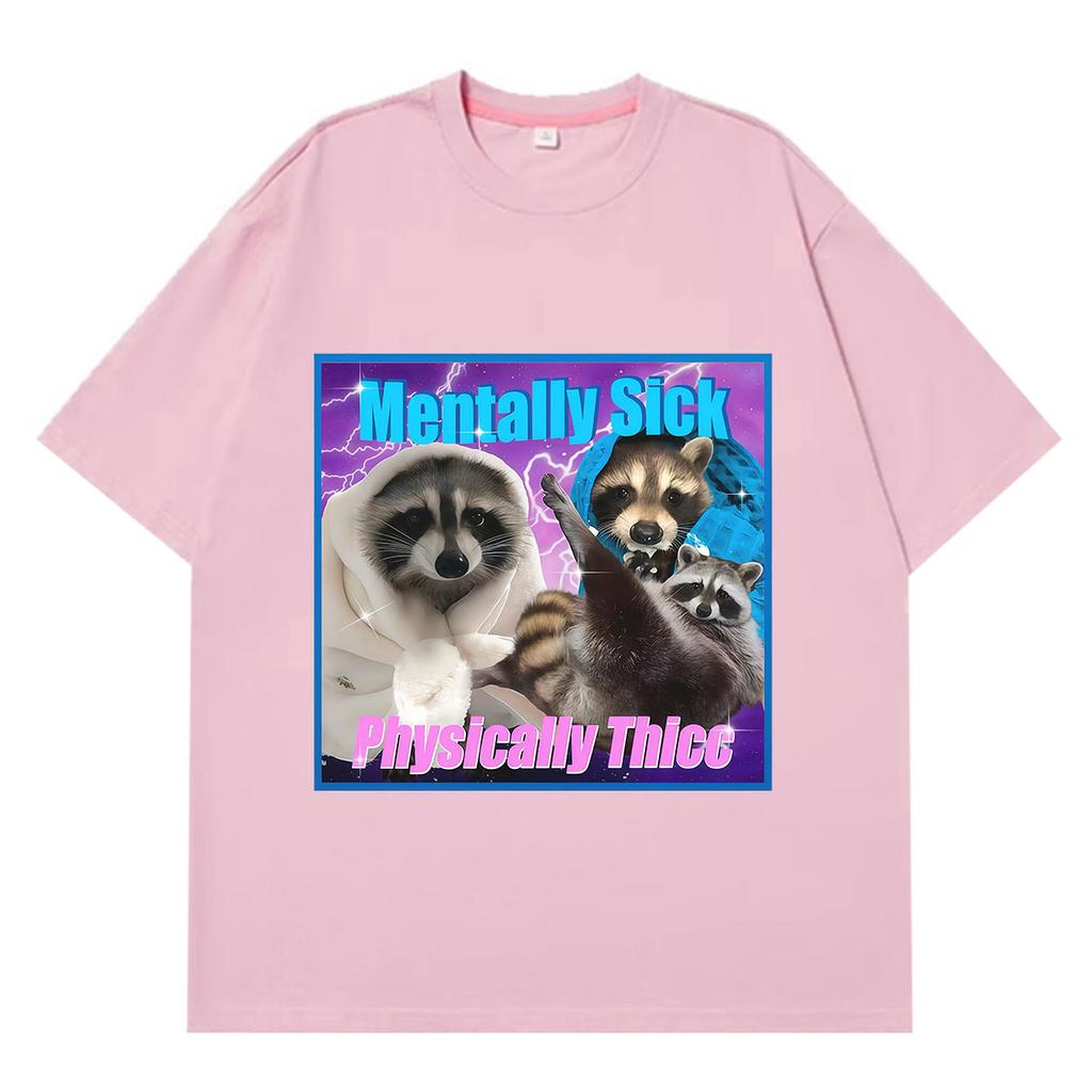 Unisextally Sick Physically Thicc Funny Raccoon Meme TShirt Unisex Unisex Hiphop Tshirt Summer Loose Casual Cotton Fashion Tshirts