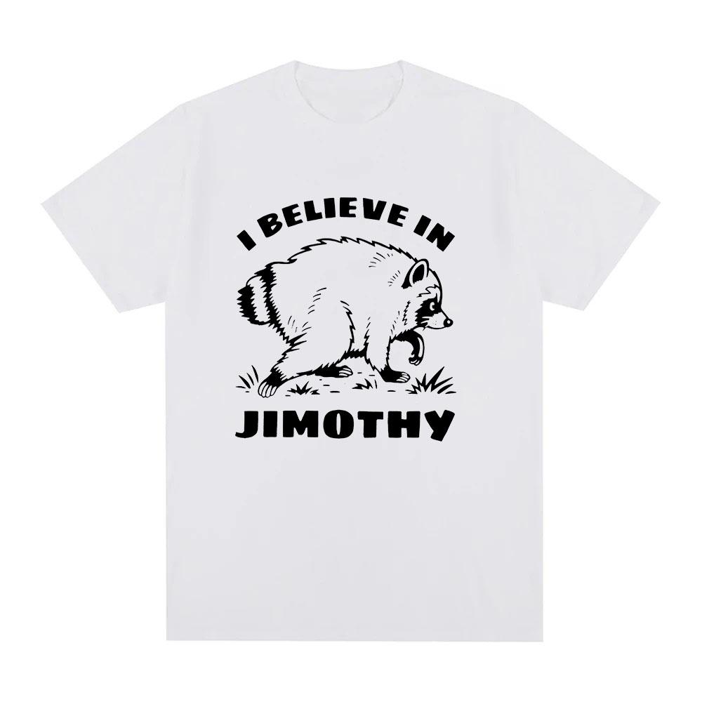 I Believe in Jimothy Shirt Jimothy Raccoon Cartoon Print Tshirt Pure Cotton T-shirts Summer Women Men O-neck ShortSleeve Y2K Tee Casual