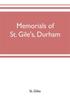 Книга Memorials Of St Giles Durham Being Grassmens Accounts And Other Parish Record by St. Giles - Paperback