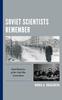 Книга Soviet Scientists Remember : Oral Histories of the Cold War Generation