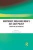 Книга Northeast India and India's Act East Policy : Identifying the Priorities