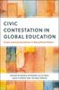 Книга Civic Contestation In Global Education : Cases and Conversations In Educational Ethics