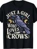 Just A Girl Who Loves Crows T-Shirt