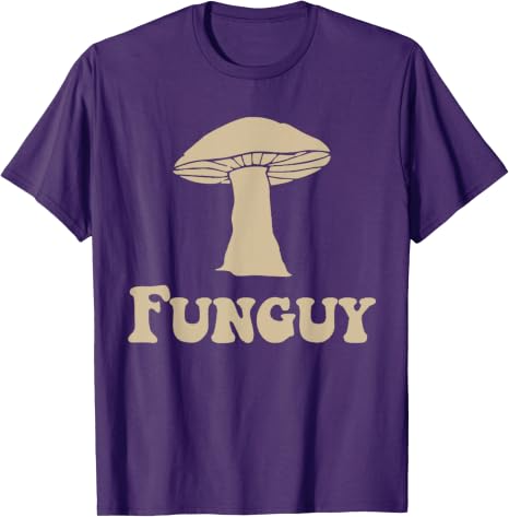 Fungi Fun Guy Funny Mushroom Lover T-Shirt