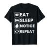 Eat Sleep Notice Repeat Funny Meme T-shirt for Men Women T Shirts Short Sleeve Clothing Fashion Tee Tops