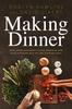 The How American Home Cooks Produce and Make Meaning Out of the Evening Meal Book