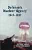 Книга Defense's Nuclear Agency 1947-1997 DTRA History Series