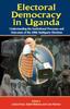 Книга Electoral Democracy In Uganda : Understanding Institutional Processes and Outcomes of the 2006 Multiparty Elections