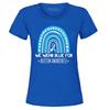 We Wear Blue for Autism Awareness Rainbow Women's T-Shirt Autism Shirt