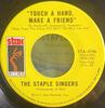 7inch Record STAPLE SINGERS - Touch A Hand, Make A Friend / Telli STA0196 Stax 1974 Canada Soul/Funk Used