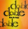 12-дюймовая пластинка DOUBLE - Make Me Happy DBL003 For Life Record 1999 Япония Рэп и хип-хоп/R&B Б/У