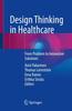 Книга Design Thinking In Healthcare : From Problem To Innovative Solutions