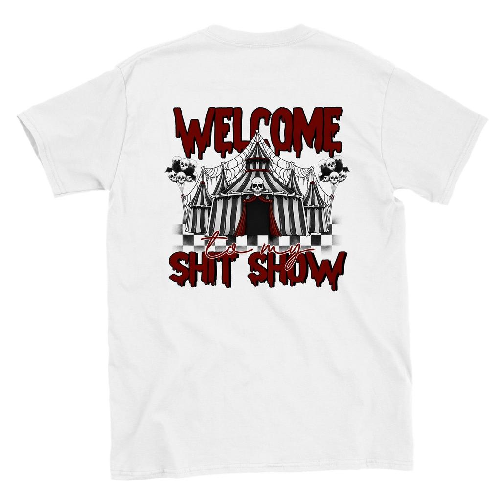 Welcome to my Sh!t Show T-shirt