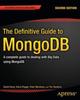 Книга The Definitive Guide To MongoDB : A Complete Guide To Dealing with Big Data Using MongoDB