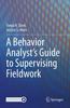 The A Behavior Analyst???s Guide To Supervising Fieldwork Book