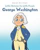 Книга Little Histories for Little People : George Washington