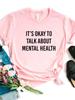 Women T Shirt It's Okay To Talk About Mental Health Letter Print Tshirt Women Short Sleeve O Neck Loose T-shirt Ladies Tee Shirt
