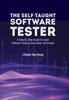 Книга The Self-Taught Software Tester A Step By Step Guide To Learn Software Testing Using Real-Life Project