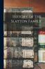 Книга History of the Slayton Family : Biographical and Genealogical