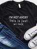 I'm Not Angry This Is Just My Face Letter Print T Shirt Women Short Sleeve O Neck Loose Women Tshirt Summer Tee Shirt Tops