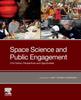 The Space Science and Public Engagement : 21st Century Perspectives and Opportunities Book