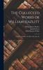 Книга The Collected Works of William Hazlitt : A Reply To Malthus. the Spirit of the Age, Etc