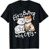 Valentine's Cat Lover Life Is Better With Cats Mother's Day T-Shirt