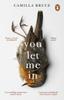 Книга You Let Me In : The Acclaimed, Unsettling Novel of Haunted Love, Revenge and the Nature of Truth