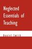 Книга Neglected Essentials of Teaching