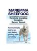 Книга Maremma Sheepdog. Maremma Sheepdog Complete Owners Manual. Maremma Sheepdog Book for Care, Costs, Feeding, Grooming, Health and Training.