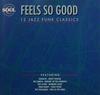 CD РАЗНЫЕ ИСПОЛНИТЕЛИ - Feels So Good  RNBCD106 Connoisseur Col 1994 UK Джаз Б/У