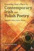 Книга Knowing One's Place In Contemporary Irish and Polish Poetry : Zagajewski, Mahon, Heaney, Hartwig