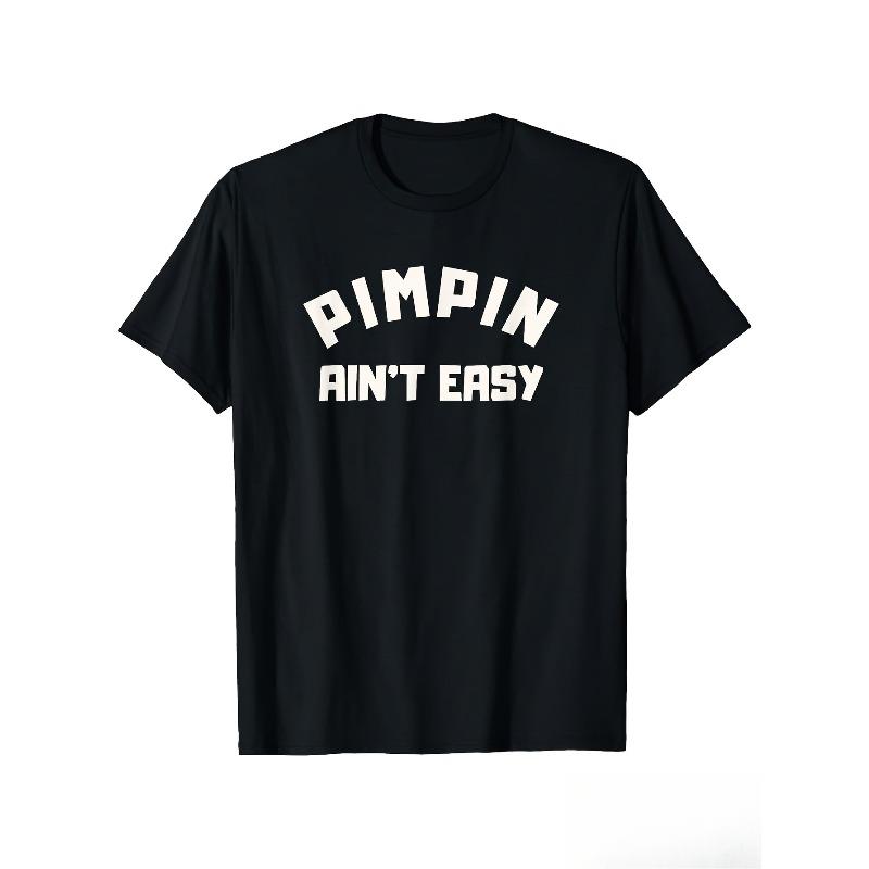 Европейский Размер Смешная Футболка с Надписью 'Pimpin Ain't Easy' для Мужчин и Женщин Тяжелый Хлопок Повседневная С Круглым Вырезом С Коротким Рукавом Футболка с Смелым Принтом Текст Графический Топ