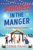 Книга Murder In the Manger : A Gripping Festive Cozy Murder Mystery from Debbie Young